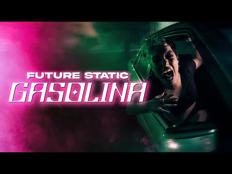 Future Static - Gasolina (Official Music Video)