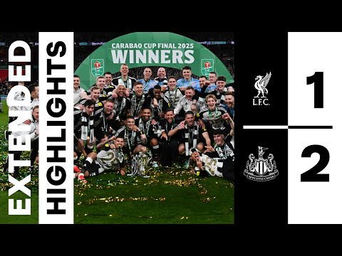 CARABAO CUP WINNERS 🏆 Liverpool 1 Newcastle United 2 | Carabao Cup Final Highlights