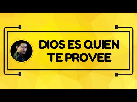 Dios es quien te provee