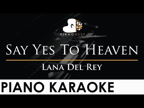 Lana Del Rey – Say Yes To Heaven – Piano Karaoke Instrumental Cover with Lyrics