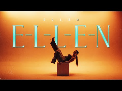 Ellen - E-L-L-E-N (Official video)
