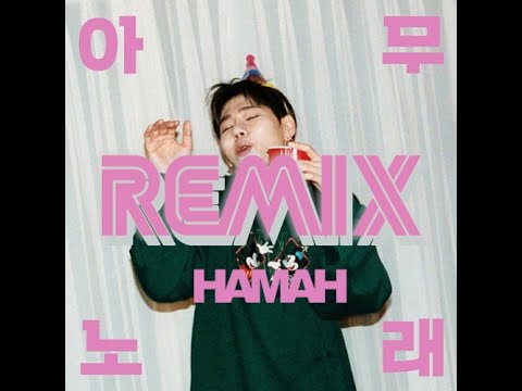 Zico 지코 - Any Song 아무노래 (HAMAH Remix) | FREE MP3