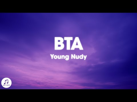 Young Nudy - BTA (Lyrics)