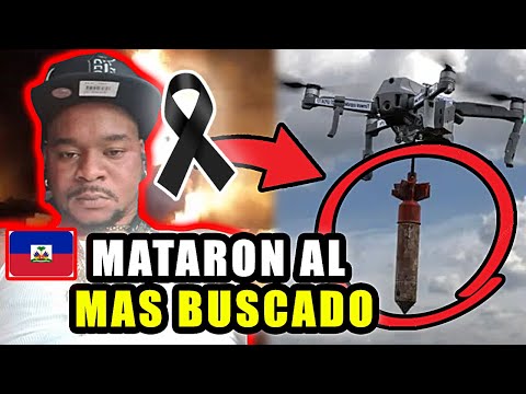 ULTIMA HORA 😱 BOMBARDEAN HAITI Y MATAN AL PANDILLERO MAS BUSCADO DEL PAIS