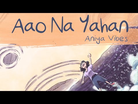 Aao Na Yahan &#128640; Aniya Vibes || Hindi Indie Song ( Official Lyric Video )