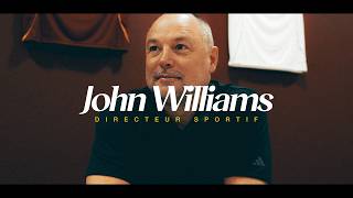 🎙️ « Amener de la modernité dans le fonctionnement du club »  | L' interview de John Williams !