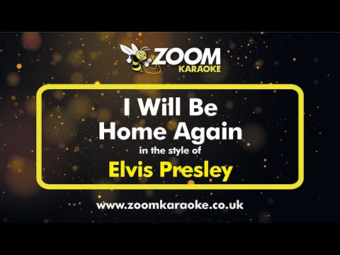 Elvis Presley – I Will Be Home Again (Without Backing Vocals) – Karaoke Version from Zoom Karaoke