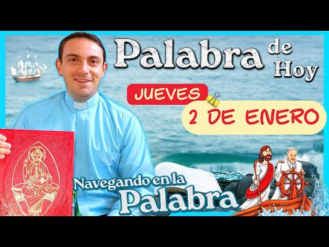 ✅ La Palabra de hoy jueves 2 de enero de 2025 | LECTURAS Y EVANGELIO DE DÍA Navegando en la Palabra