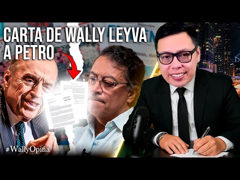 🚨CARTA DE WALLY LEYVA A PETRO | #WALLYOPINA