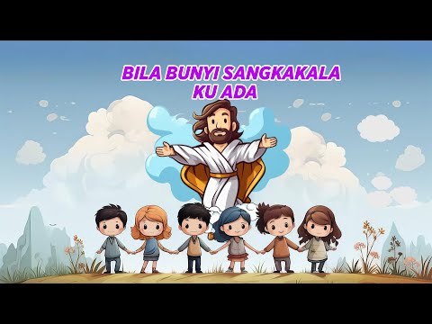 Bila Bunyi Sangkakala Ku Ada - Lagu Sekolah Minggu