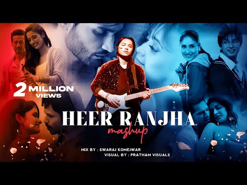 Heer Ranjha Mashup | RANGISARI | Nazm Nazm | Tum Se Hi | Pratham Visual & Swaraj Komejwar | 2022