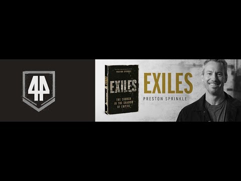 Dr. Preston Sprinkle book interview: Exiles: The Church in the Shadow of the Empire. Expedition 44