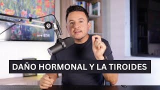 Mejora tu salud hormonal hoy mismo | Tiroides y Daño Hormonal