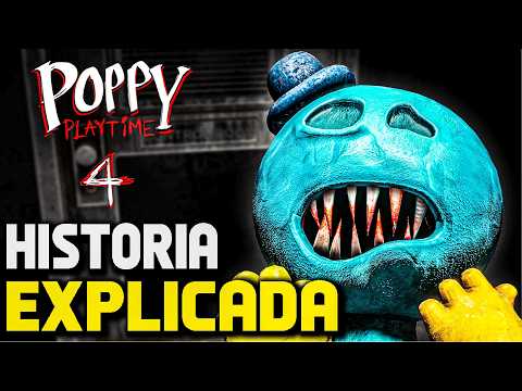 💥LA HISTORIA COMPLETA Y EXPLICADA DE POPPY PLAYTIME CHAPTER 4💥