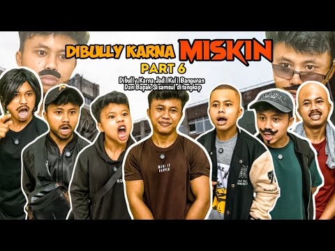 DIBULLY KARNA MISKIN AKHIRNYA JADI KAYA PART 6