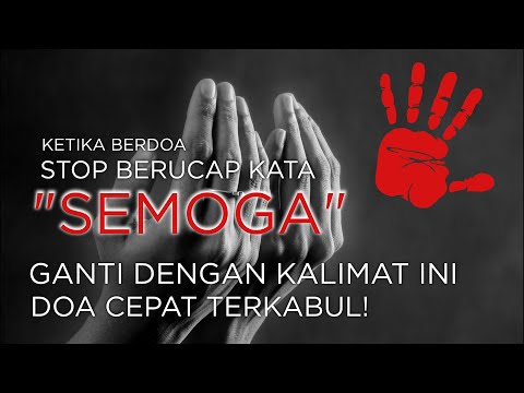 Ubah Dari Kata "Semoga" Dengan Kalimat Ini Agar Doa Cepat Dikabulkan