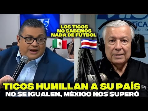PERIODISTA TICO HUMILLÓ A SU PAIS POR IGUALARSE CON MÉXICO