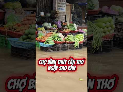 rau củ ngập hết trơn làm sao bán chợ Bình Thủy Cần Thơ #chợbìnhthủy
