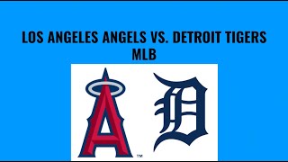 Los Angeles Angels Vs Detroit Tigers Live Play by Play Announcement