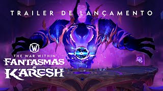 Trailer de lançamento de Fantasmas de K’aresh | The War Within | World Of Warcraft
