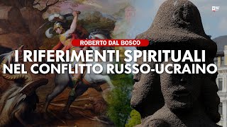 I riferimenti spirituali nel conflitto russo-ucraino – con Roberto Dal Bosco