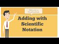 Adding and Understanding Scientific Notation