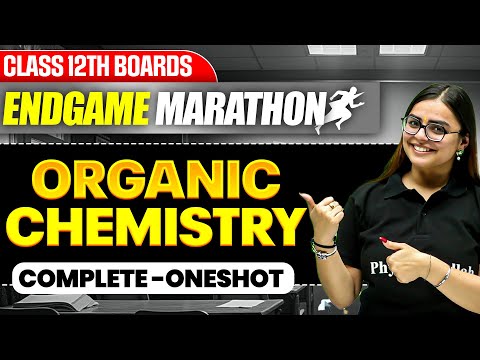 Class 12th ORGANIC CHEMISTRY || ENDGAME MARATHON || Score 70/70 🔥 || PW