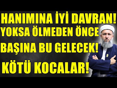 HANIMINA İYİ DAVRAN YOKSA BAŞINA NELER GELECEK! KÖTÜ KOCALARIN SONU! Hüseyin ÇEVİK