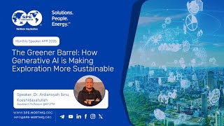 The Greener Barrel: How Generative AI is Making Exploration More Sustainable | Monthly Speaker #5