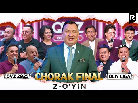 QVZ 2025 | OLIY LIGA | CHORAK FINAL | 2-O‘YIN