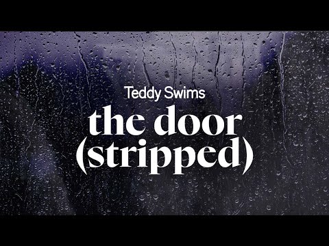 teddy swims - the door (stripped) (lyrics)