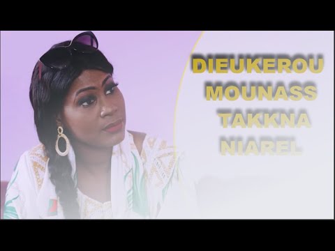 Dieukerou Mounass takkna Niarel  (Mounass Ak Sey Bi)