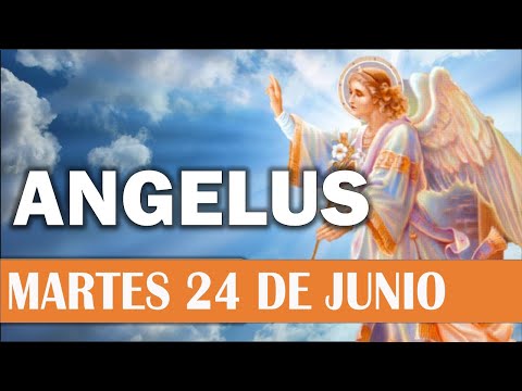 Ángelus del día de Hoy Martes 24 de Junio😇🙏😇Oraciones a la Virgen María 🌺 Oraciones Católicas🌺