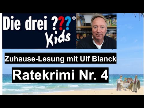 Die drei Fragezeichen Kids Zuhause-Lesung mit Ulf Blanck Ratekrimi Nr. 04