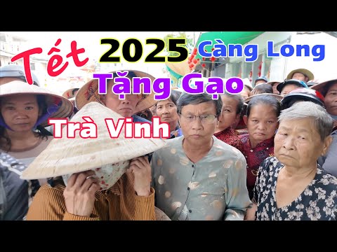 156 Người Khó Khăn Nhận Gạo Tết 2025 Tại Càng Long Trà Vinh Từ Tấm Lòng Hảo Tâm | Khương Nhựt Minh