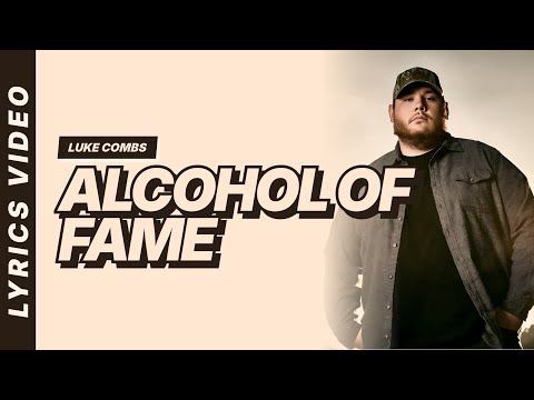Alcohol of Fame - Luke Combs [Lyrics Video]