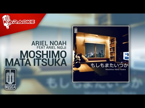 Ariel NOAH – Moshimo Mata Itsuka (Feat Ariel NIDJI) | Official Karaoke Video