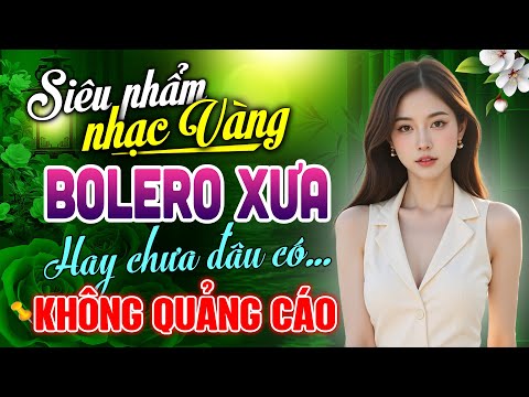 LK NHẠC VÀNG XƯA Hay Chưa Đâu Có – Nhạc BOLERO TUYỂN CHỌN HAY NHẤT | ĐÊM BUỒN TỈNH LẺ