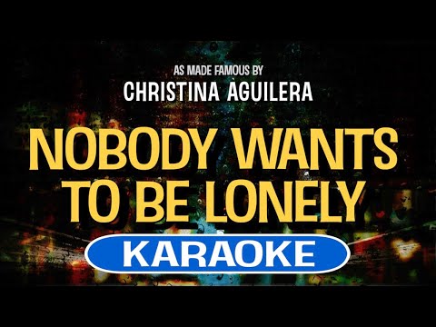 Nobody Wants to be Lonely (Karaoke) – Christina Aguilera feat. Ricky Martin