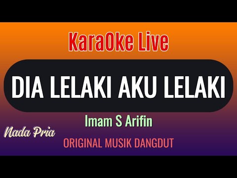 Imam S Arifin, DIA LELAKI AKU LELAKI,  Karaoke Nada Pria