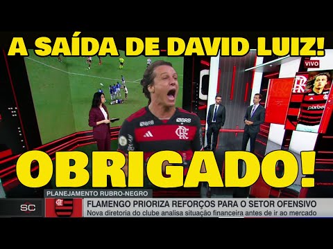 COMEÇOU A "REFORMULAÇÃO" FLAMENGO NÃO RENOVOU COM DAVID LUIZ!