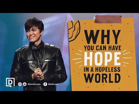 Why You Can Have Hope In A Hopeless World | Joseph Prince