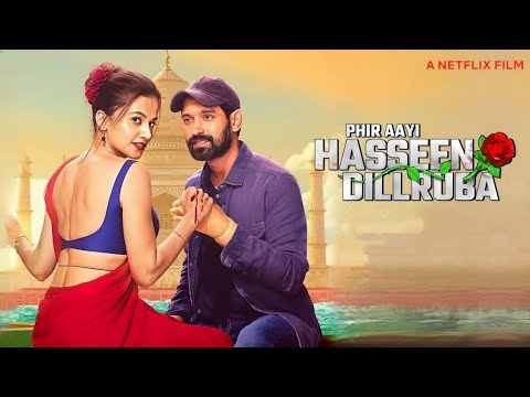 Phir Aayi Hasseen Dillruba Full Movie | Vikrant Massey | Taapsee Pannu | Sunny K | Review & Facts