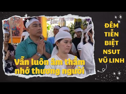 " Vẫn Luôn Âm Thầm - Nhớ Thương Người " Đêm Tiễn Biệt Nghệ Sĩ Ưu Tú Vũ Linh