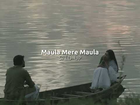 Maula Mere Maula | Speed up