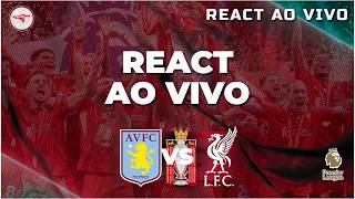 React Ao Vivo | Aston Villa - Liverpool | Premier League