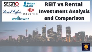 Analyzing REITs [HHC, SEGRO, Equinix, Welltower and British Land] and Rental Properties - Who wins?
