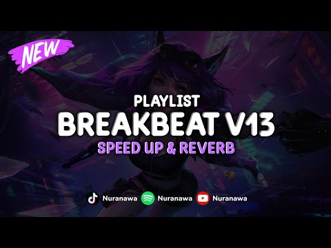 DJ BreakBeat V13 ( Speed Up & Reverb ) 🎧