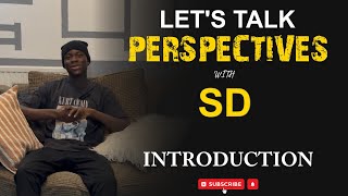 WELCOME TO THE LTP PODCAST- WITH OUR HOST -SD (let’s talk perspectives) 