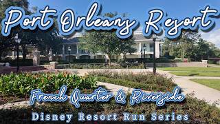 Disney Resort Run Series | Disney's Port Orleans Resort Resort | French Quarter & Riverside